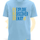Light Blue Explore Discover Enjoy t-shirt